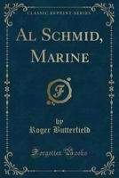 Al Schmid,: Marine, B0007E7R4Q Book Cover