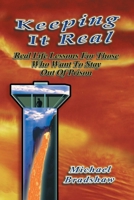 Keeping It Real: Life Lessons Criminal Consequences 1469131552 Book Cover