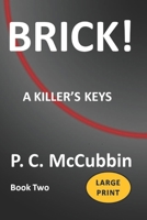 BRICK! A Killer's Keys Large Print B0BRQ8F296 Book Cover