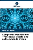 Komplexes Denken und Transkomplexität: eine aufkommende Vision 6206876365 Book Cover