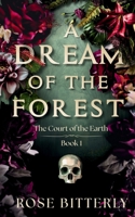 A Dream of the Forest: A Dark Horror Romance (The Court of the Earth Book 1) (The Devil's Courts) B0FQ3YNKHC Book Cover