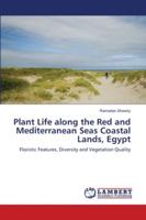 Plant Life along the Red and Mediterranean Seas Coastal Lands, Egypt 6139960576 Book Cover