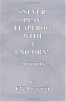 Never Play Leapfrog with a Unicorn 1412013054 Book Cover