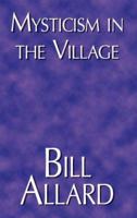 Mysticism in the Village 1412085179 Book Cover