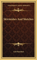 Skirmishes and Sketches 1425551114 Book Cover