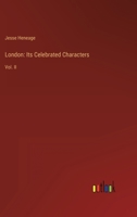 London: Its Celebrated Characters: Vol. II 3368125389 Book Cover