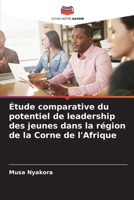 Étude comparative du potentiel de leadership des jeunes dans la région de la Corne de l'Afrique 6206855848 Book Cover