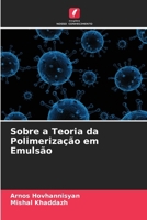 Sobre a Teoria da Polimerização em Emulsão (Portuguese Edition) 620834655X Book Cover