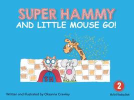 Super Hammy and Little Mouse Go 1772051861 Book Cover