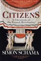 Citizens: Chronicle of the French Revolution 0394559487 Book Cover