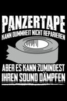 Panzertape Kann Dummheit nicht reparieren: Liniertes Notizbuch Din-A5 Heft f�r Notizen 1670859711 Book Cover