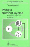 Pelagic Nutrient Cycles: Herbivores as Sources and Sinks 3540618813 Book Cover