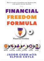 The Financial Freedom Formula: A step by step guide to the formula of financial freedom, retracing mindsets, strategies and resources used by multi-millionaire Elphie Coyle to become and remain financ 0648030911 Book Cover