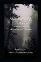 Stop suffering in silence: The path to transformation B0GSMPCCWJ Book Cover