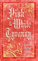 Pink and White Tyranny: A Society Novel 1514801655 Book Cover