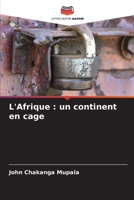 L'Afrique: un continent en cage (French Edition) 6207185730 Book Cover