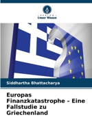 Europas Finanzkatastrophe - Eine Fallstudie zu Griechenland (German Edition) 6630067029 Book Cover