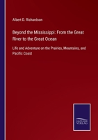 Beyond the Mississippi: From the Great River to the Great Ocean: Life and Adventure on the Prairies, Mountains, and Pacific Coast 3752520760 Book Cover