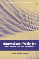 Metamorphoses of Global Law: On the Interaction of Law, Time, and Technology 1509963456 Book Cover