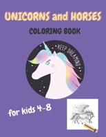 Unicorns and horses coloring book for kids: gilrs and boys 4-8 B08P8DMGMT Book Cover
