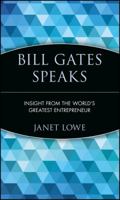 Bill Gates Speaks: Insight from the World's Greatest Entrepreneur 0471401692 Book Cover