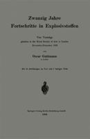 Zwanzig Jahre Fortschritte in Explosivstoffen: Vier Vortrage Gehalten in Der Royal Society of Arts in London November/Dezember 1908 3662317303 Book Cover