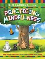Practicing Mindfulness: Emma Lou the Yorkie Poo's Activity and Coloring Book for Kids 1615996982 Book Cover