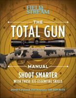 The Total Gun Manual (Paperback Edition): 368 Essential Shooting Skills 1681882965 Book Cover
