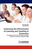 Enhancing the Effectiveness of Learning and Teaching in Economics: Proceedings of the 13th Australasian Teaching Economics Conference, September 2008 3838357272 Book Cover