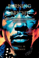 BURNING BRIGHT: Jimi Hendrix And The 1960s Revolution B0CTP49LDT Book Cover