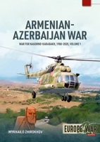 Armenian-Azerbaijan War Volume 1 : War for Nagorno-Karabakh, 1988-2020 1806720493 Book Cover