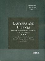 Lawyers and Clients: Critical Issues in Interviewing and Counseling 0314235310 Book Cover