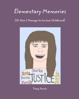 Elementary Memories: (Or How I Managed to Survive Childhood) B0CMXB7C4R Book Cover