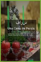 Una Cena de Persia En DOS Horas: Guias Gourmet Para Currantes 1975794206 Book Cover