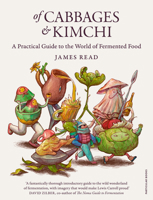 Of Cabbages and Kimchi: A Practical Guide to the World of Fermented Food 0241455006 Book Cover