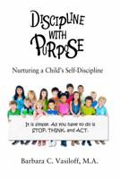 Discipline With Purpose: Nurturing a Child's Self-Discipline 1734502800 Book Cover