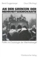 An den Grenzen der Mehrheitsdemokratie. Politik und Soziologie der Mehrheitsregel 3531116517 Book Cover