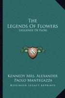 The Legends Of Flowers: Leggende De Flori 1432583131 Book Cover