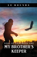 My Brother's Keeper: Book One in the Sons of Cain Series 1647463629 Book Cover