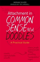 Attachment in Common Sense and Doodles: A Practical Guide 1849053146 Book Cover