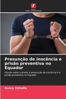 Presunção de inocência e prisão preventiva no Equador: Estudo sobre o direito à presunção de inocência e a prisão preventiva no Equador 6206334260 Book Cover