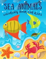 Sea Animals Coloring Book for Kids: Under the Sea Animals to Color for Early Childhood Learning, Preschool Prep! Cute Seahorses, Stingray, Crabs, Jellyfish & Other Natural Sea and more, for Boys & Gir B08ZBRK5J4 Book Cover