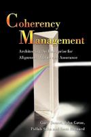 Coherency Management: Architecting the Enterprise for Alignment, Agility and Assurance 1438996063 Book Cover