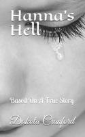 Hanna's Hell: Based On A True Story 1098935713 Book Cover