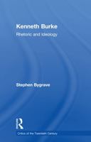 Kenneth Burke: Rhetoric and Ideology 0415755107 Book Cover