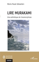 Lire Murakami: Une esthétique de l'anamorphose (Ouverture Philosophique) (French Edition) 2343237174 Book Cover
