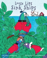 Loose Lips Sink Ships: A Gossiping Pigeon Reveals the King’s Secret Treasure to Blackbeard’s Pirate Gang in This Utterly Delightful Picture Book 1739708903 Book Cover