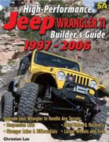 High-Performance Jeep Wrangler TJ Builder's Guide 1997-2006 (Cartech) 193249426X Book Cover