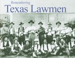 Remembering Texas Lawmen 1596527021 Book Cover