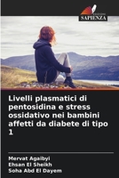 Livelli plasmatici di pentosidina e stress ossidativo nei bambini affetti da diabete di tipo 1 (Italian Edition) 6209770703 Book Cover